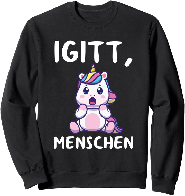 Igitt Menschen Einhorn Lustiges Hasse Menschen Spruch Sweatshirt