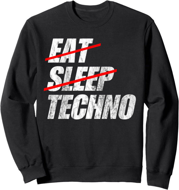 Eat Sleep Techno für Festivals lustiges Rave Party und Club Sweatshirt