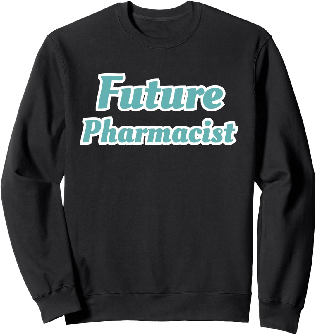 Pharmacy Student Gift Future Pharmacist Sweatshirt
