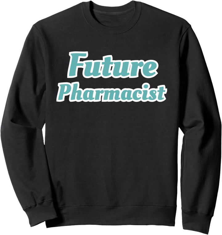 Pharmacy Student Gift Future Pharmacist Sweatshirt