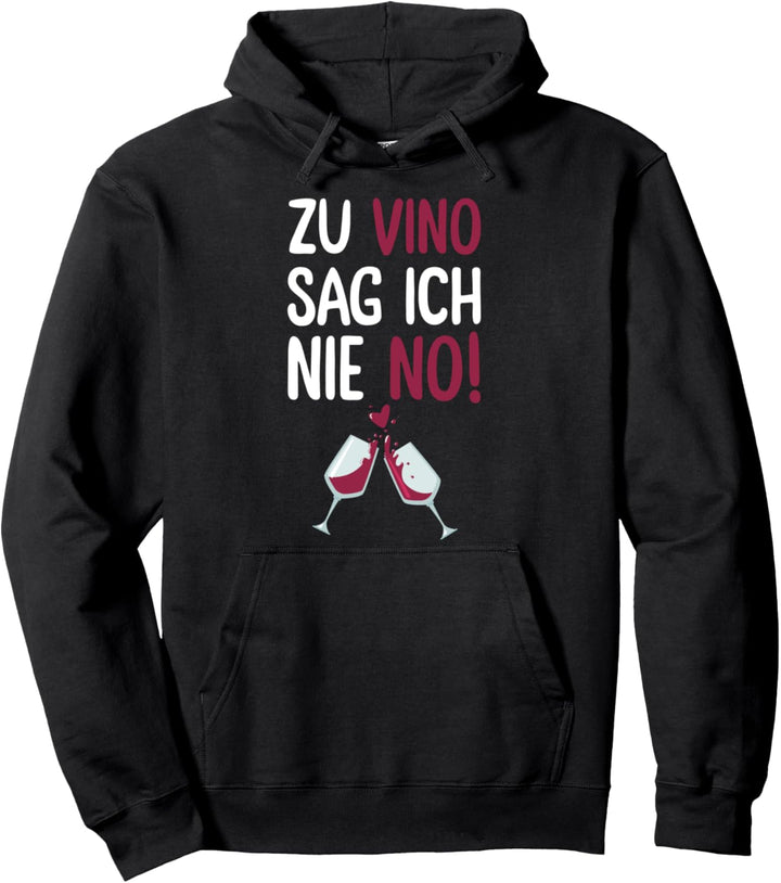 Zu Vino Sag Ich Nie No | Lustiges Wein Geschenk Pullover Hoodie