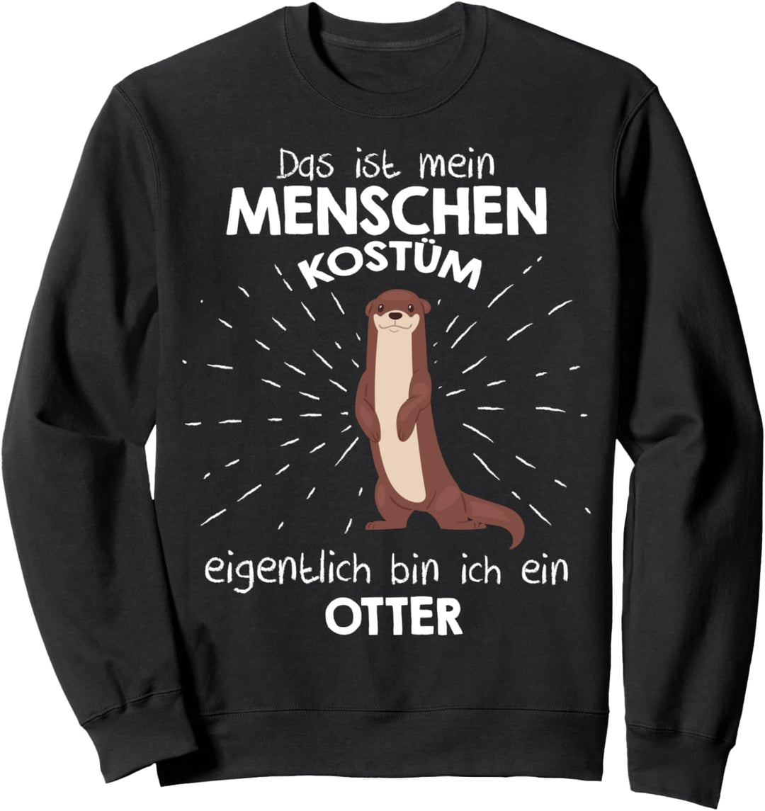 Mein Menschen Kostüm Bin ich ein Otter, Halloween Outfit Sweatshirt