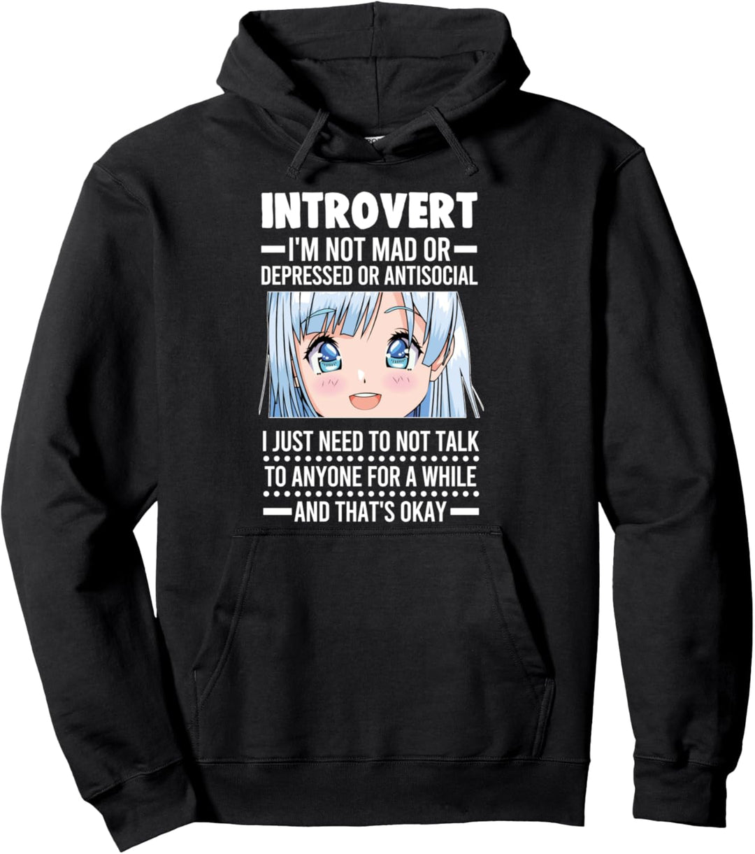 Introvertiert Ich bin nicht sauer oder depressiv Anime Pullover Hoodie