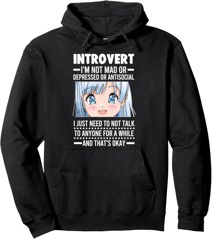 Introvertiert Ich bin nicht sauer oder depressiv Anime Pullover Hoodie
