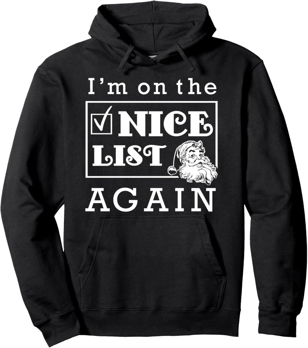 I'm On The Nice List Again Christmas Pullover Hoodie