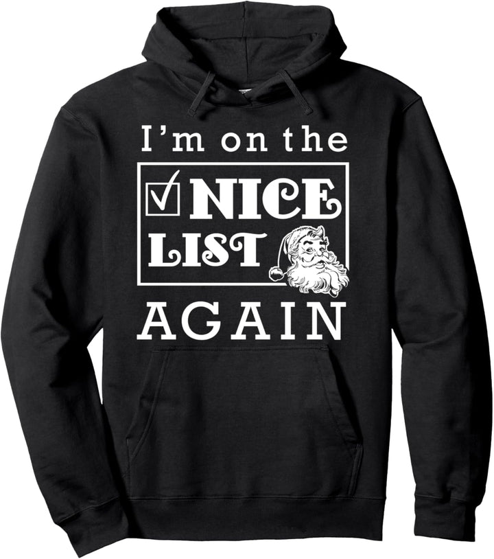 I'm On The Nice List Again Christmas Pullover Hoodie