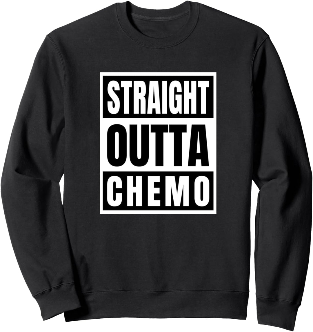 Straight Outta Chemo Sweatshirt