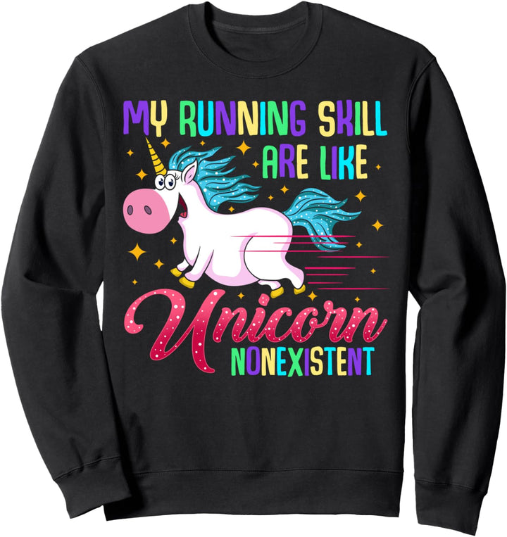 Demotivated My Running Skills is like Unicorn NONexistent Sweatshirt