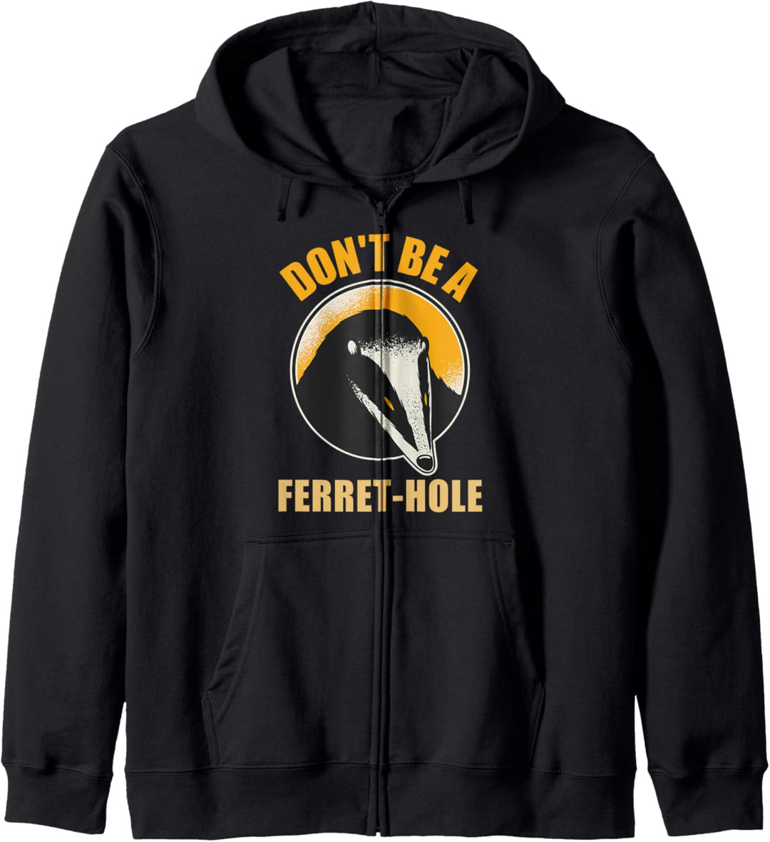 Seien Sie kein Frettchen-Loch-lustiger Honig-Dachs-niedliche Kapuzenjacke