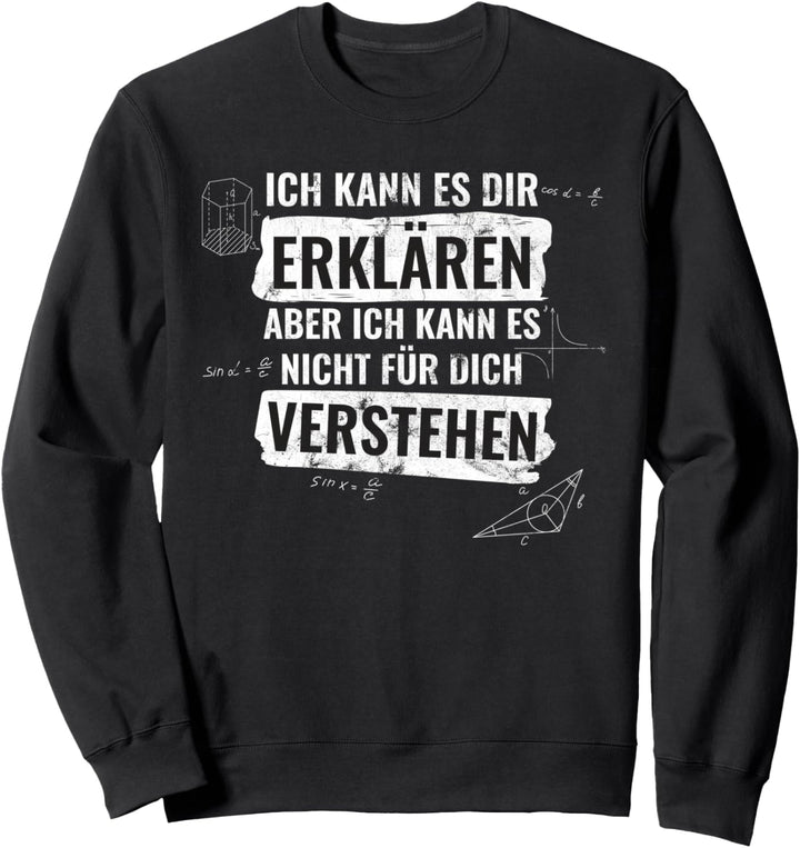 Ich kann es dir erklär, Physik & Mathematik Ingenieur Sweatshirt