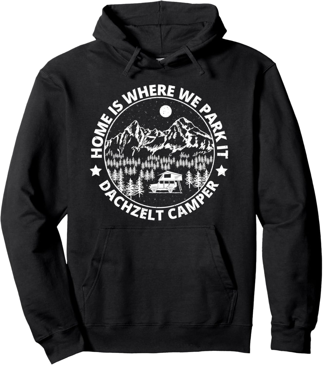"Home is where we park it" | Dachzelt Camper Urlaub Camping Pullover Hoodie