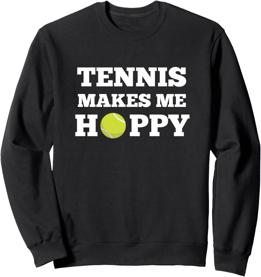 Tennis macht mich glücklich – lustiges Tennis Sweatshirt