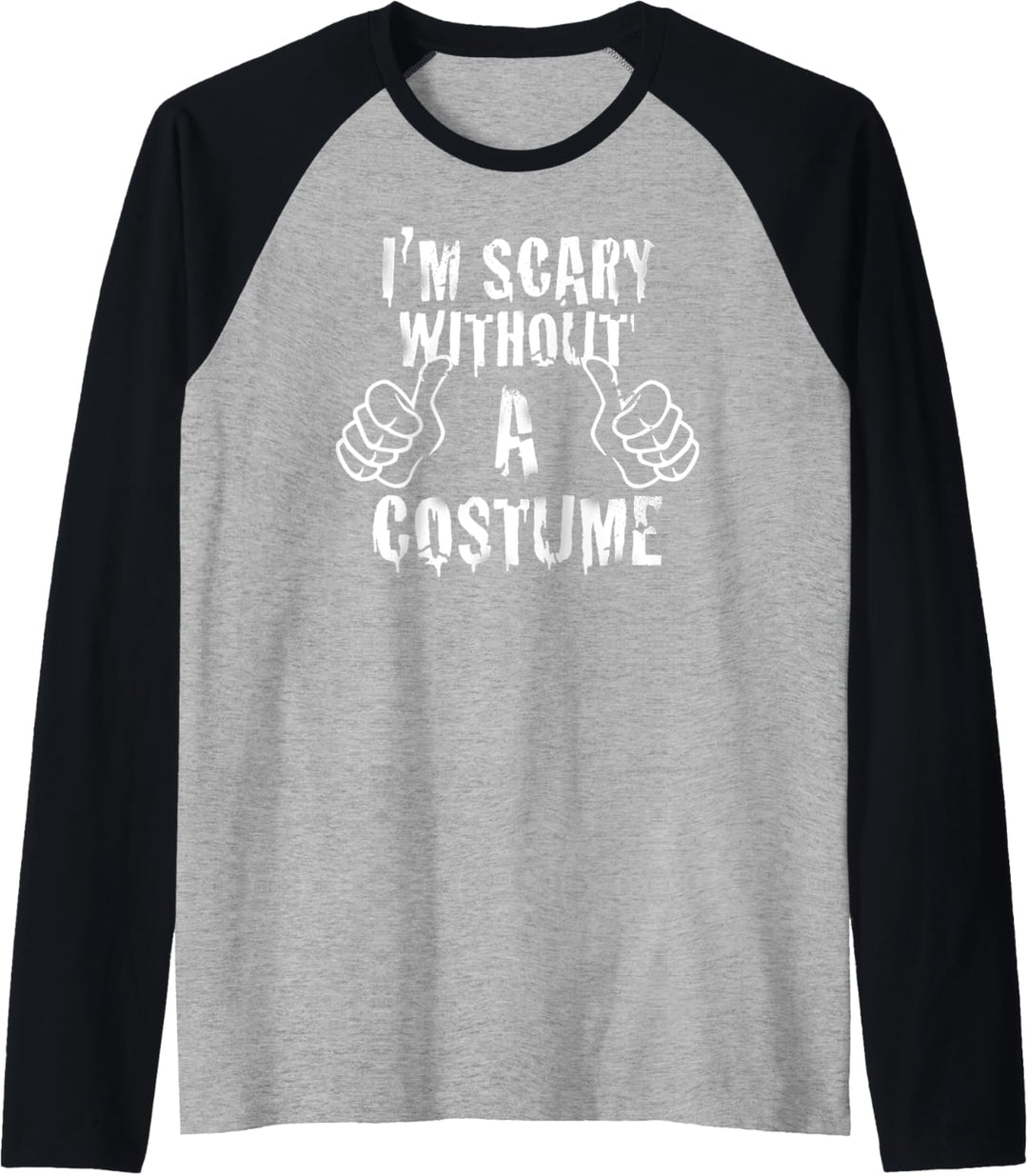 Scary Without a Costume Halloween Raglan