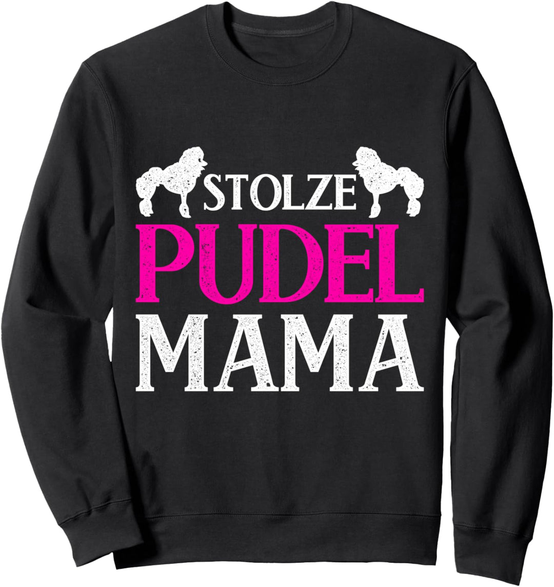 Stolze Pudel Mama Hundebesitzer Geschenk Pudel Sweatshirt