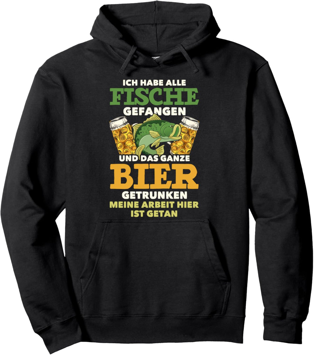Ich habe alle Fische gefangen und das ganze Bier getrunken Pullover Hoodie