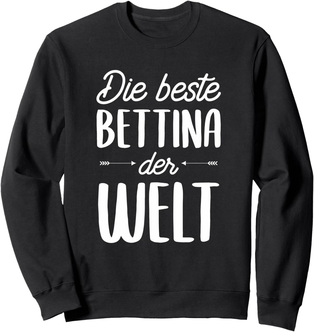 Beste Bettina der Welt Sweatshirt