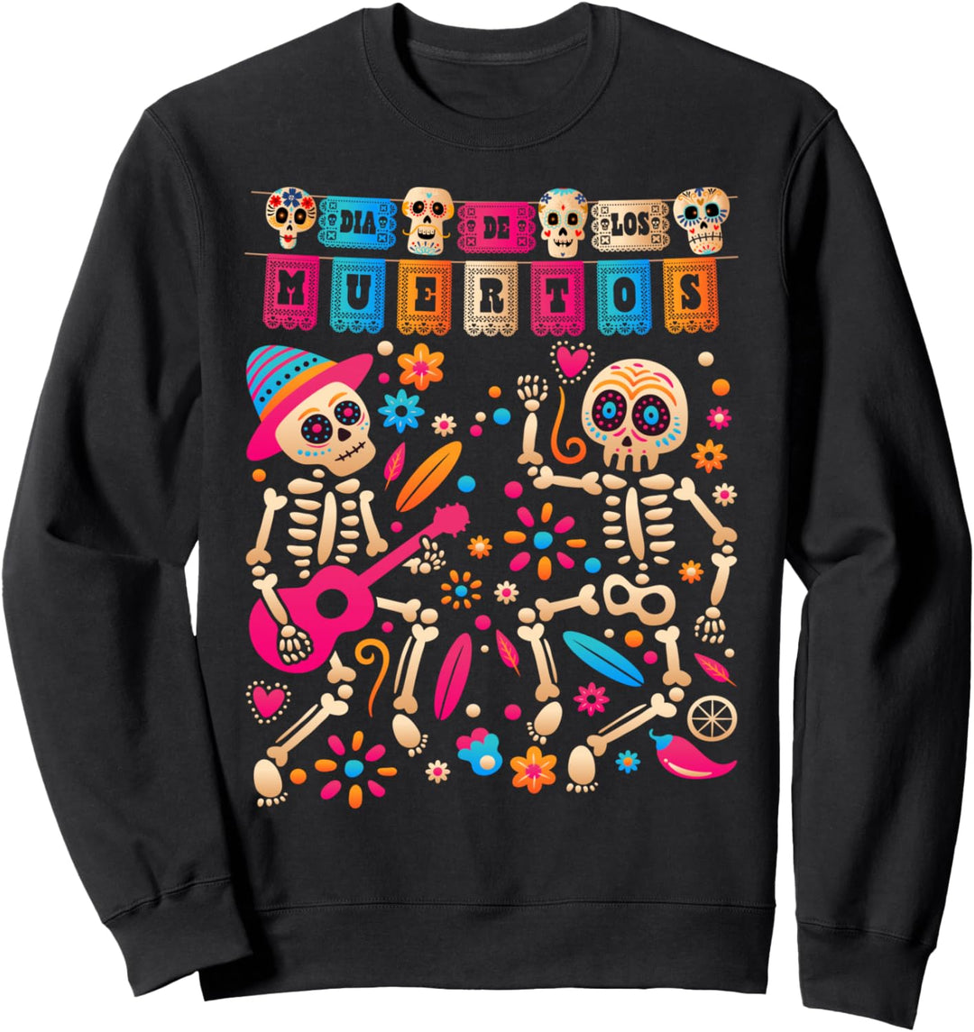 Dia De los Muertos Day of the Dead Mexican Skeleton Dancing Sweatshirt