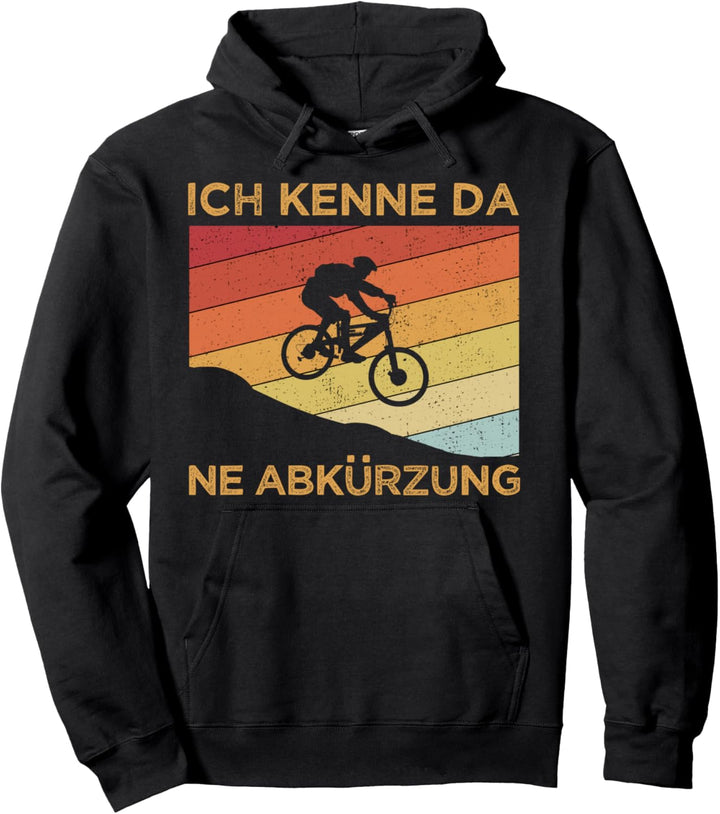 Ich Kenne Da Ne Abkürzung MTB Downhill Mountainbike Pullover Hoodie