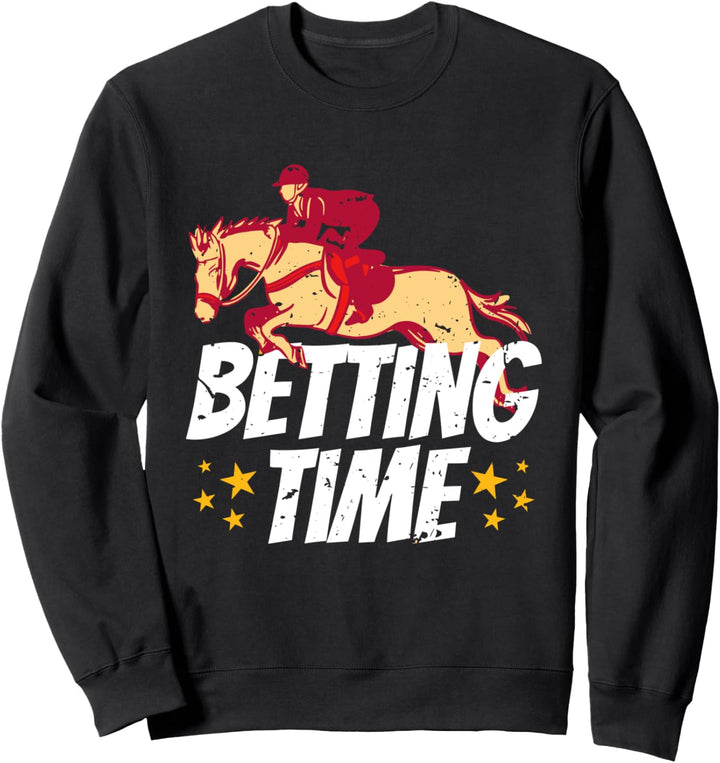 Betting Time Pferderennen Wetten Sweatshirt