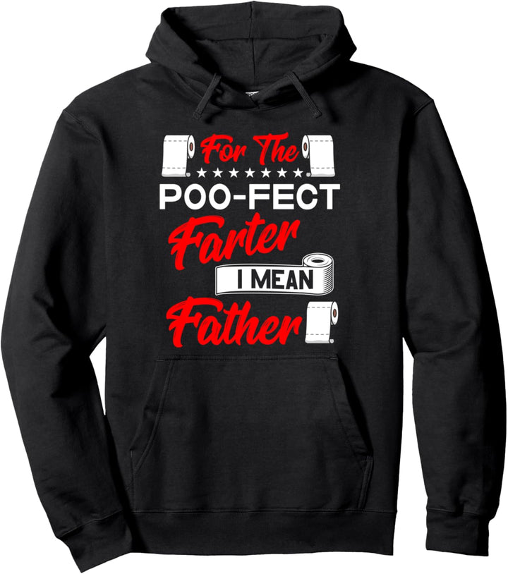 For The Poo-Fect Farter I Mean Father Toilet Paper Pullover Hoodie