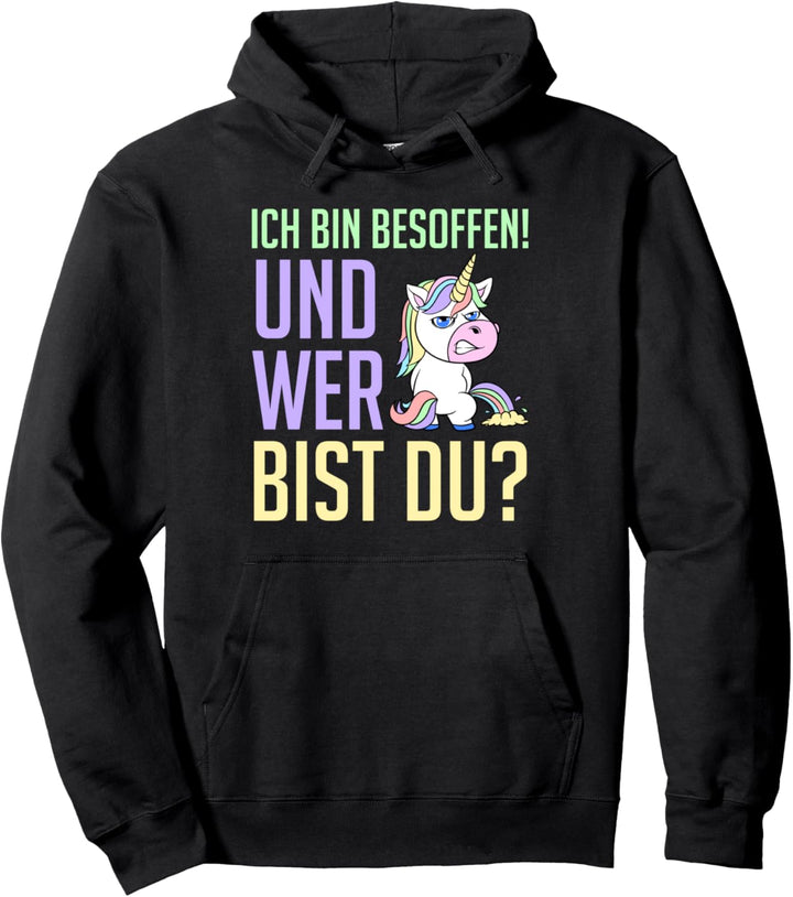 Einhorn ich bin besoffen und wer bist du? Unicorn Party Pullover Hoodie