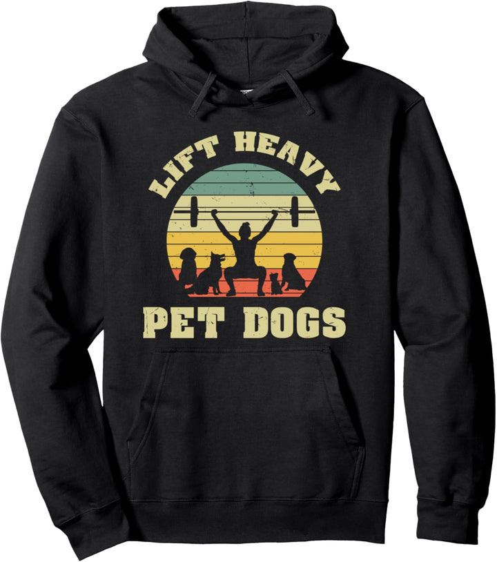 Lift heavy. Pet Dogs. I Vintage Geschenkidee Retro Pullover Hoodie