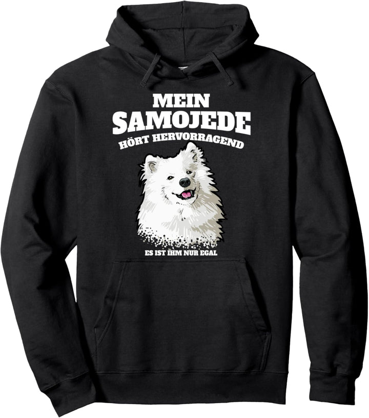 Mein Samojede Hört Hervorragend Es Ist Ihm Nur Egal Gassi Pullover Hoodie