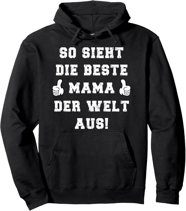 So sieht die beste Mama der Welt aus lustige Mutter Sprüche Pullover Hoodie