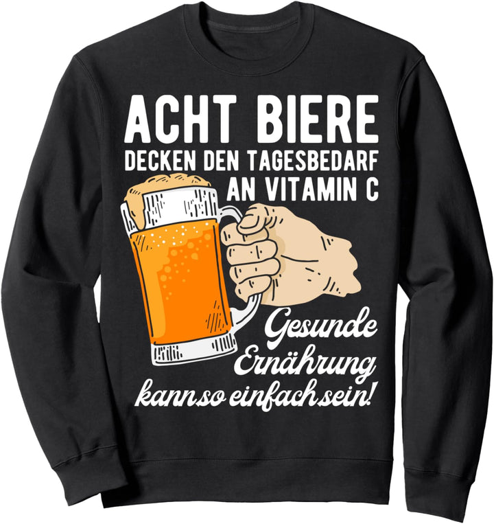 Acht Biere Vitamin C Lustiger Bier Spruch Geschenkidee Sweatshirt