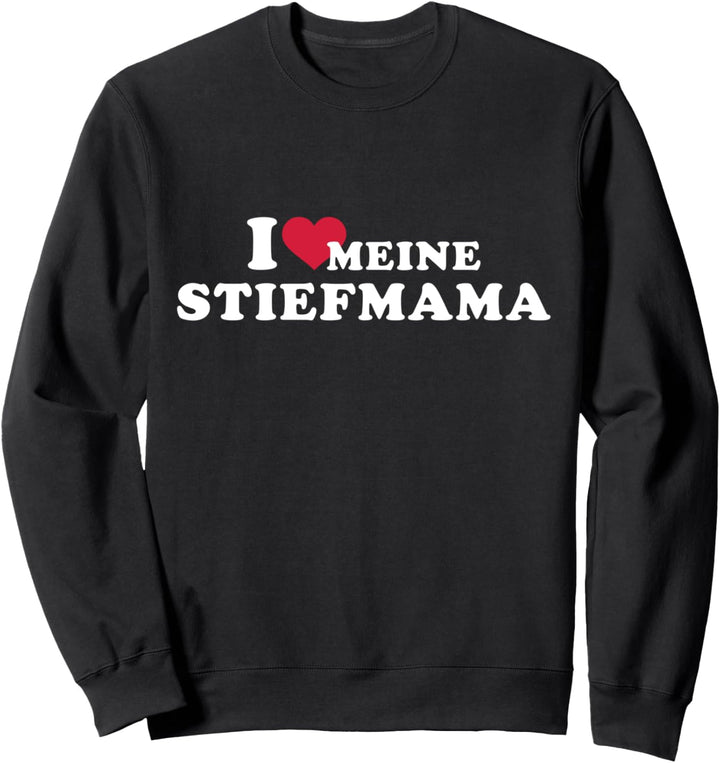 Ich liebe meine Stiefmama für Stiefkind Sweatshirt