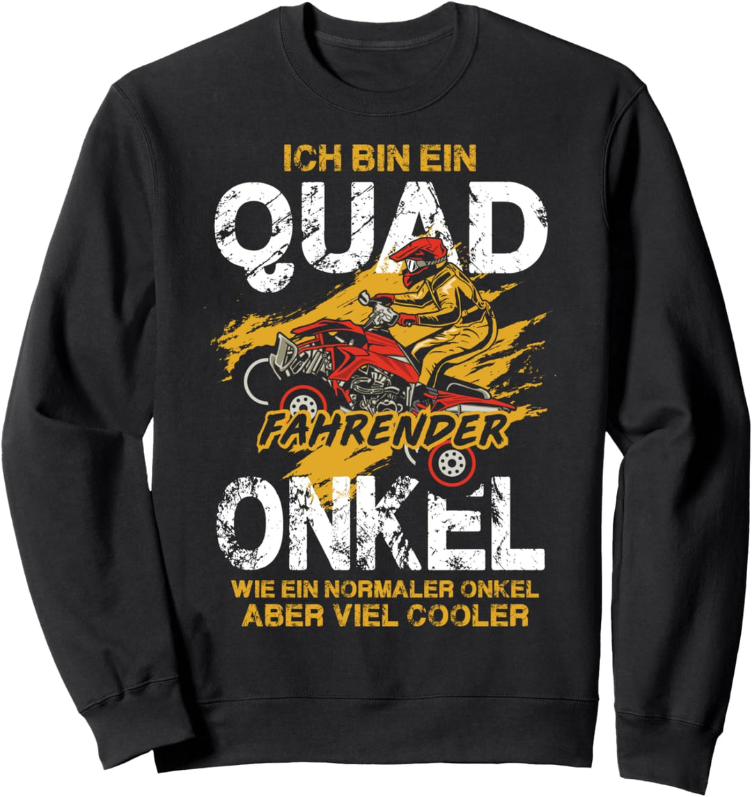 Quad fahrender Onkel Lustig ATV cool Grossonkel QuadBiker Fan Sweatshirt