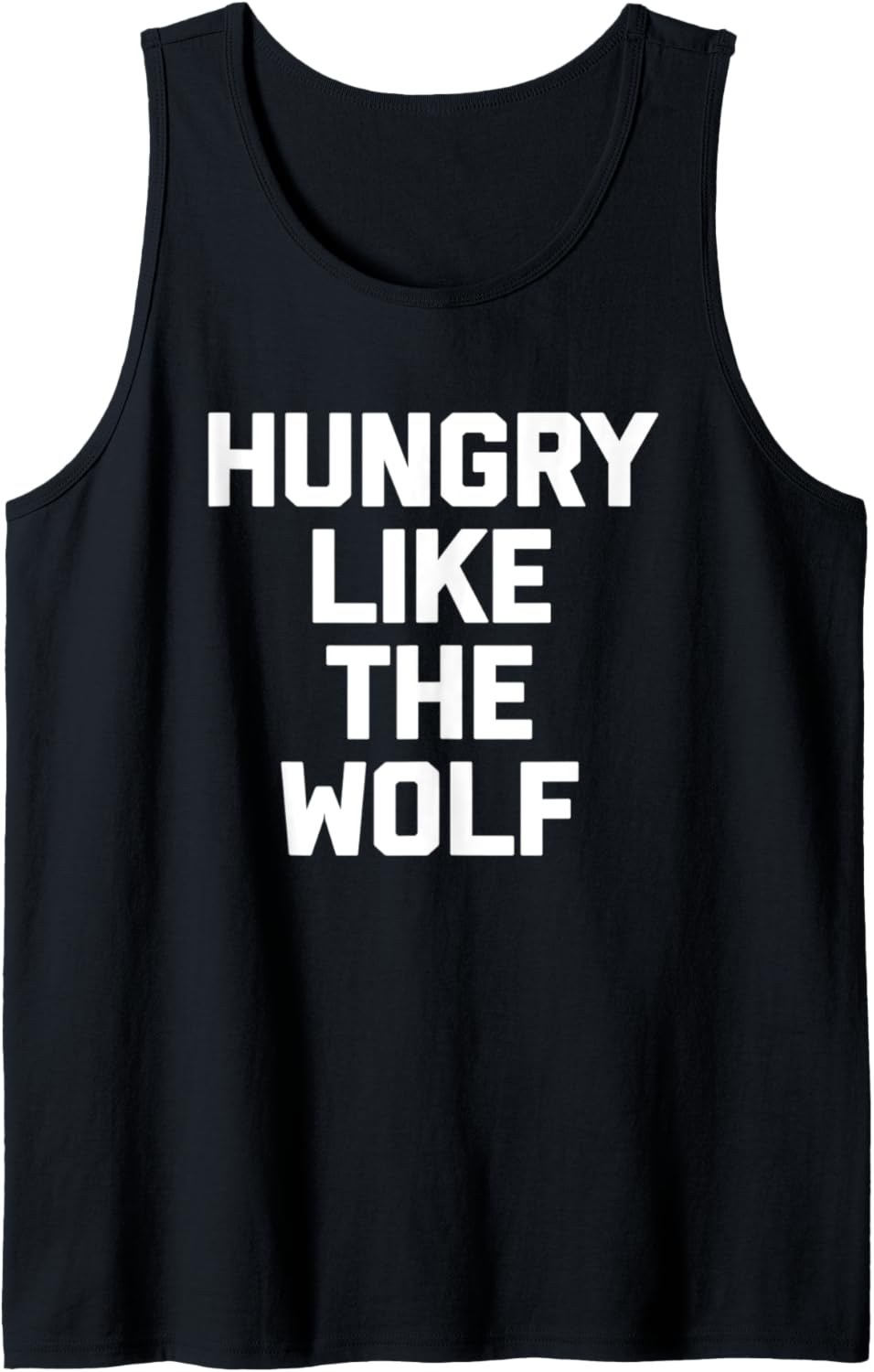 Hungry Like The Wolf T-Shirt Lustig Spruch sarkastisch Neuheit Tank Top