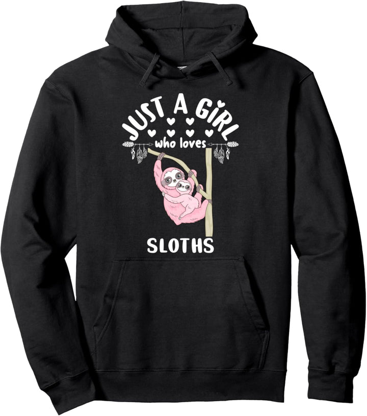 Funny Sloth Lover Girls Gift Just A Girl Who Loves Sloths Pullover Hoodie