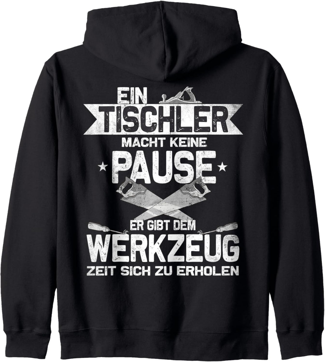"Ein Tischler macht keine Pause" Handwerker Beruf Tischler Kapuzenjacke