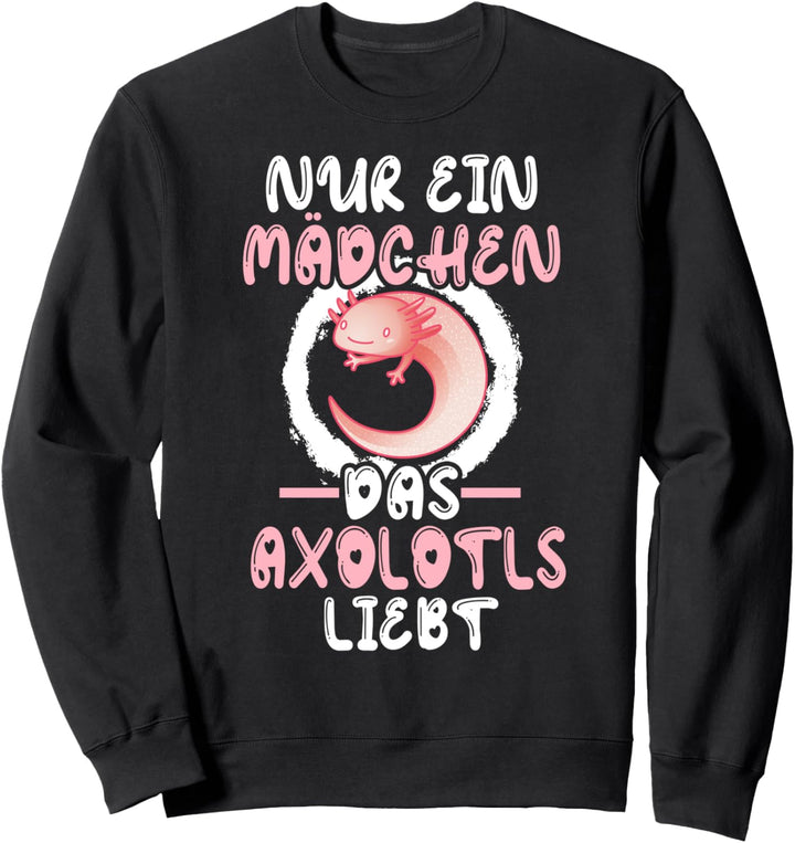 Nur ein Mädchen das Axolotls liebt Lieblingstier Axolotl Sweatshirt