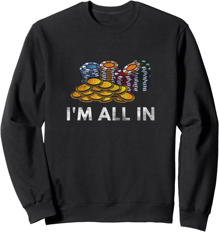 Kartenspiel Ich bin All In Design Poker Glücksspiel Sweatshirt