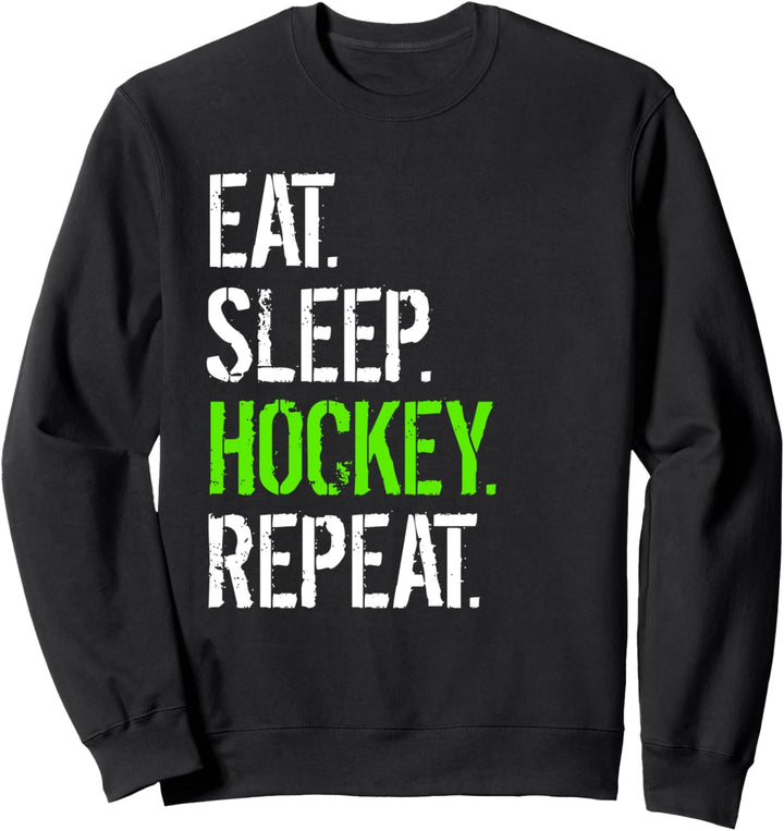 Essen Schlaf Hockey Wiederholung Lustiges Hockey Geschenk Sweatshirt