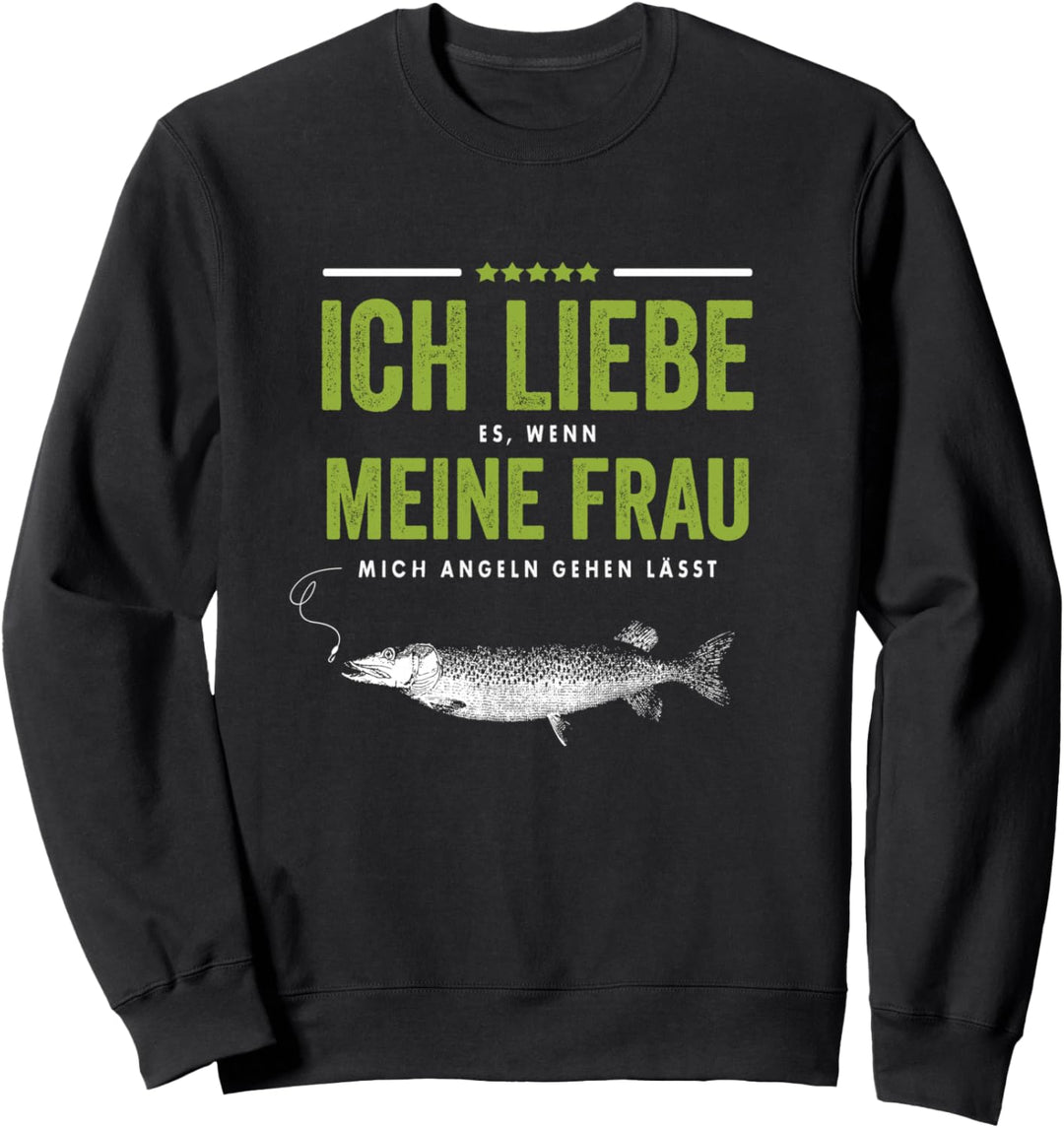 Ich Liebe Es Wenn Meine Frau Mich Angeln Gehen Lässt Angler Sweatshirt