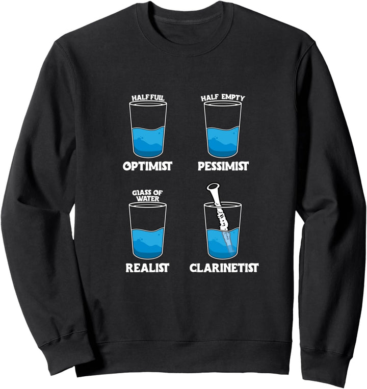 Optimist Pessimist Realist Clarinetist Klarinetten Spieler Sweatshirt