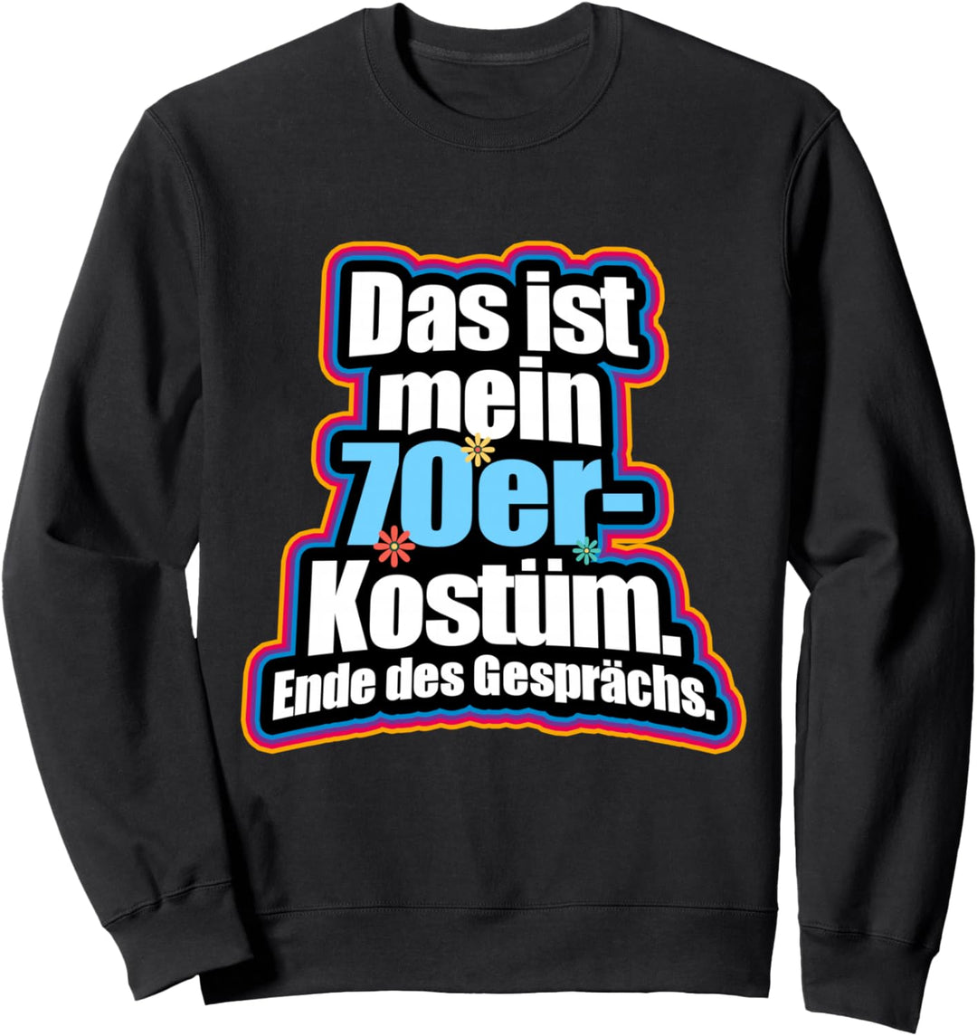 Das Ist Mein 70er Kostüm Retro Outfit Siebziger 70er Party Sweatshirt