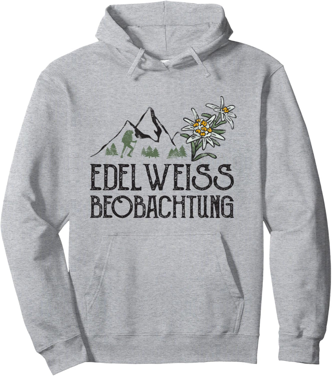 Edelweiss Beobachtung Spruch Für Wanderer Bergsteiger Berg Pullover Hoodie