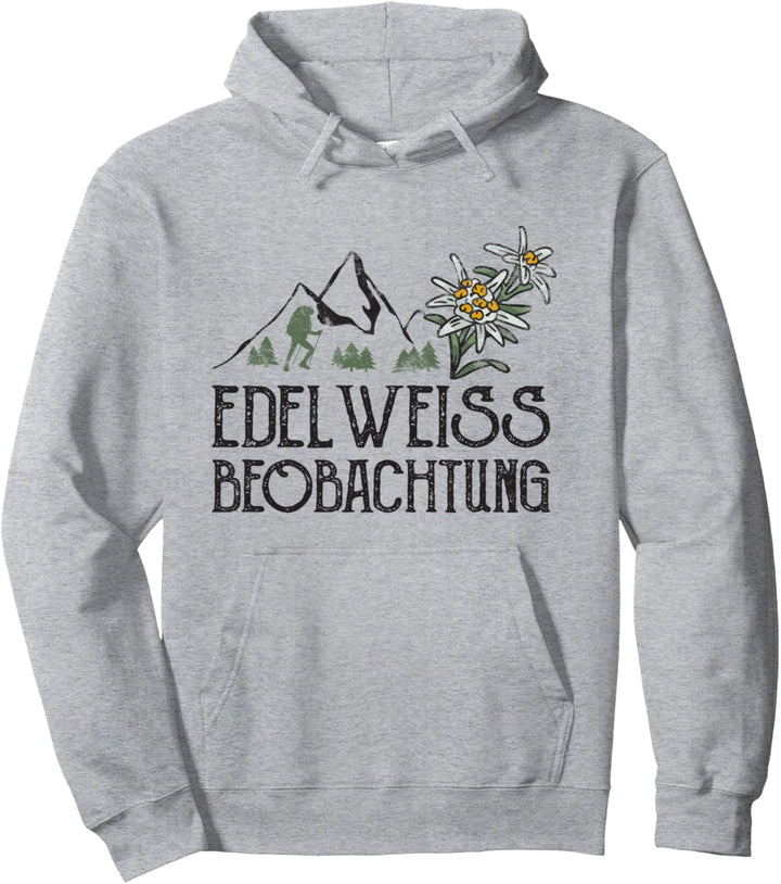 Edelweiss Beobachtung Spruch Für Wanderer Bergsteiger Berg Pullover Hoodie