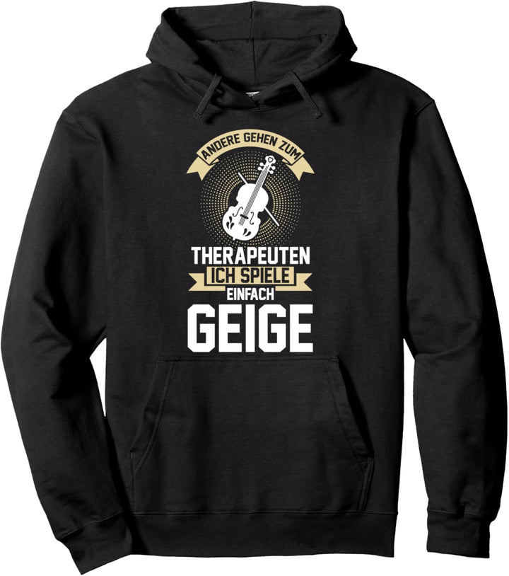 Violine Therapie Geige Geiger geigenspieler Musiker Pullover Hoodie