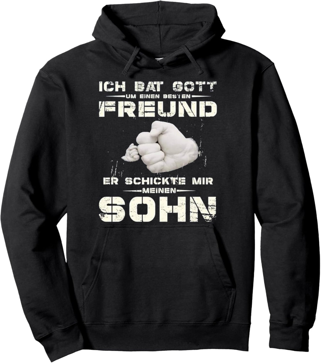 Ich Bat Gott um einen Freund er schickte mir meinen Sohn Pullover Hoodie