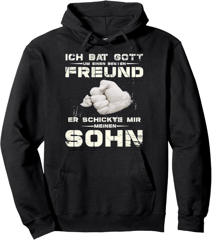 Ich Bat Gott um einen Freund er schickte mir meinen Sohn Pullover Hoodie