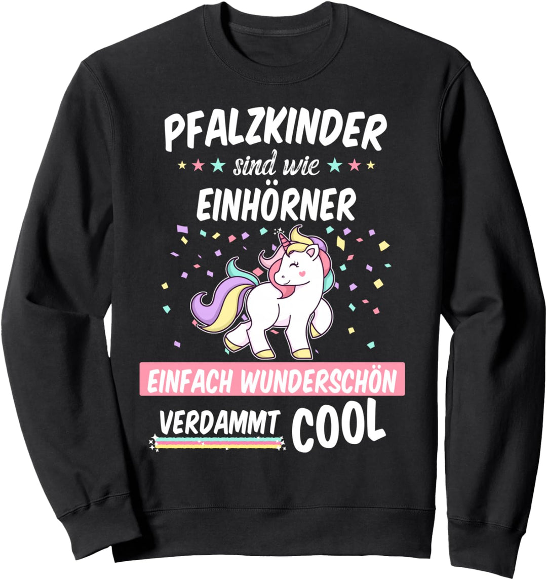 Pfalz Pfalzkind Pfalzkinder Pfälzer Pfälzerin Einhorn Spruch Sweatshirt