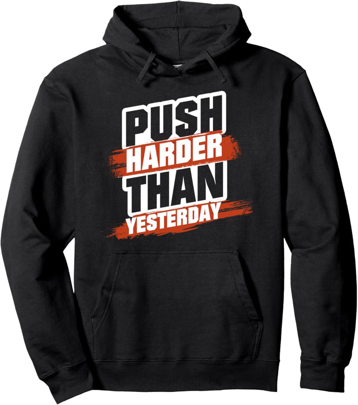 Push Harder Than Yesterday Motivation Gym & Fitnessstudio Pullover Hoodie