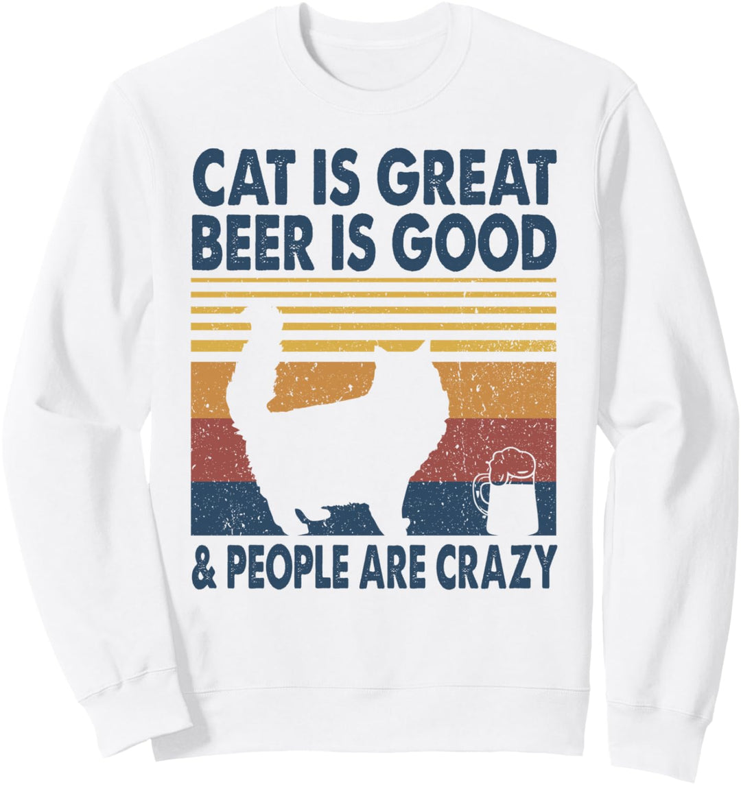 Katze ist grossartig Bier ist gut & Leute sind verrückte Perserkatze Sweatshirt