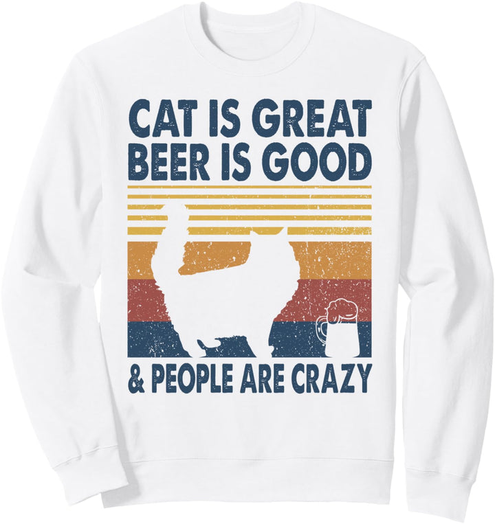 Katze ist grossartig Bier ist gut & Leute sind verrückte Perserkatze Sweatshirt