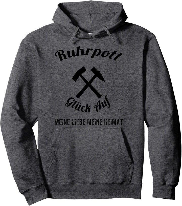 Ruhrpott, Glück Auf, Meine liebe meine Heimat ist der Pott Pullover Hoodie